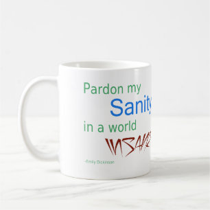 Caneca De Café Pardon minha sanidade em um mundo insano -