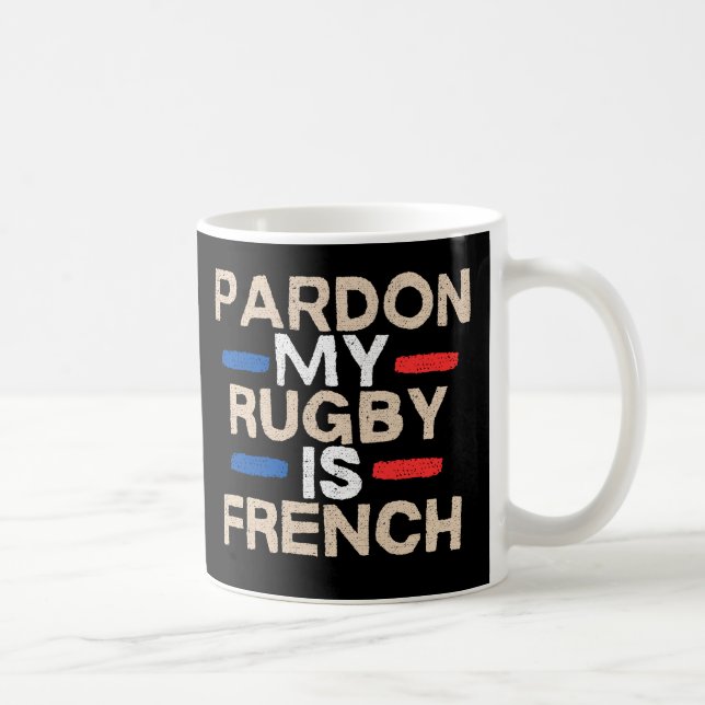 Caneca De Café Pardon, mon rugby est français – Design amusant (Direita)