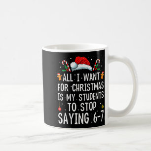 Caneca De Café Pare de dizer 6-7 Piada Professor 67 Natal Meme Si