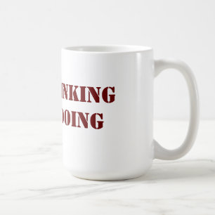 Caneca De Café Pare de pensar em começar a fazer Mug