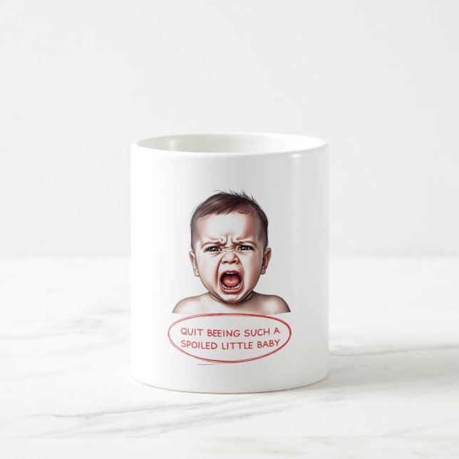 Caneca De Café Pare de Ser um Bebê Mimado (Centro)