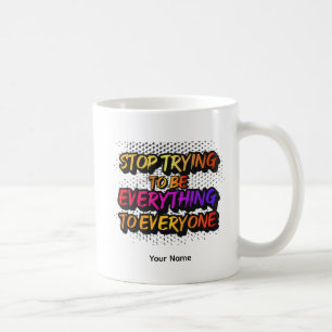 Caneca De Café Pare de Tentar Ser Tudo - STTBEY1