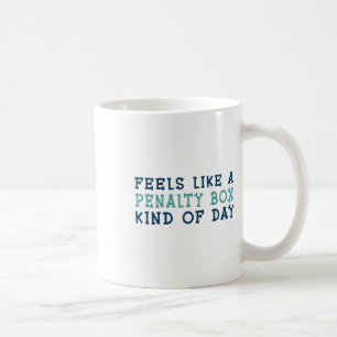 Caneca De Café Parece Um Dia De Caixa De Penalidade _2