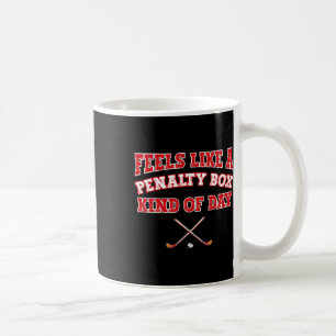 Caneca De Café Parece Um Dia De Caixa De Penalidade Engraçado De