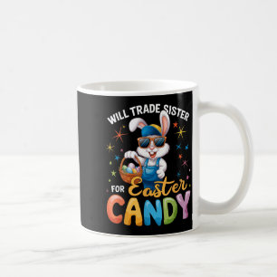 Caneca De Café Páscoa engraçada Dia Vai Trocar Irmã Por Doces Cri