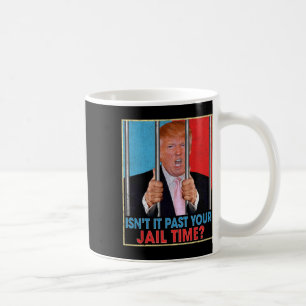 Caneca De Café Passou O Seu Tempo De Prisão Presidente Anti Trump