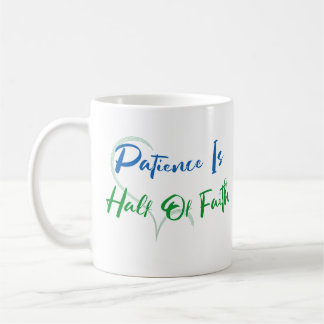 Caneca De Café Patience Is Half of Faith Spiritual Heart Quote