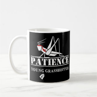 Caneca De Café Patience Jovem Gafanhoto!