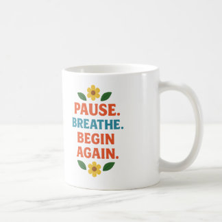 Caneca De Café Pause. Breathe. Begin Again - Coffee Mug