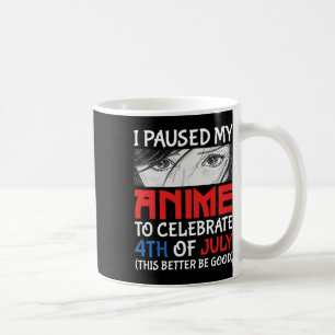 Caneca De Café Pausou meu anime para comemorar o dia 4 de julho, 