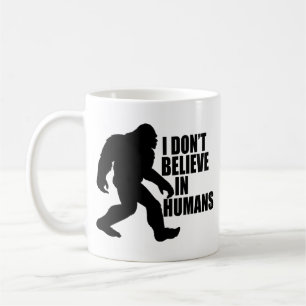 Caneca De Café Pé grande engraçado - Não acredito em humanos