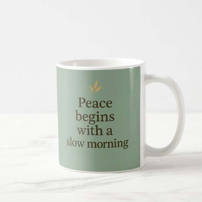 Caneca De Café Peace Begins with a Slow Morning – Minimalist Mug (Direita)