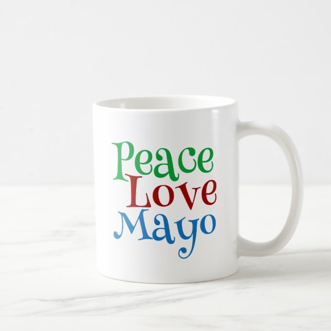 Caneca De Café Peace Love Mayonnaise Funny Mayo (Direita)