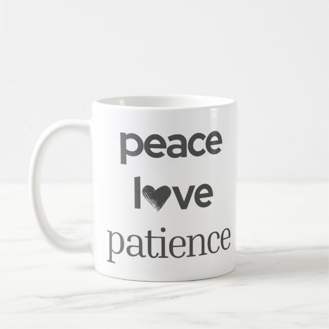 Caneca De Café Peace Love Patience - Calm Modern Motivational Tea (Esquerda)