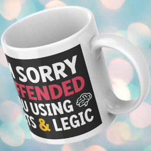 Caneca De Café Peço desculpas por ter ofendido você usando fatos