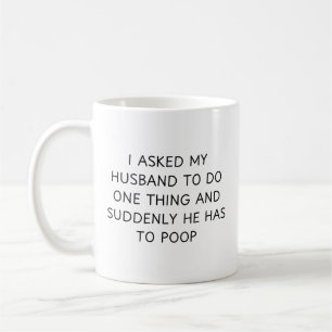 Caneca De Café Pedi Ao Meu Marido Que Fizesse Uma Coisa E De Repe