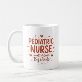 Caneca De Café Pediatric Nurse – Small Patients, Big Hearts