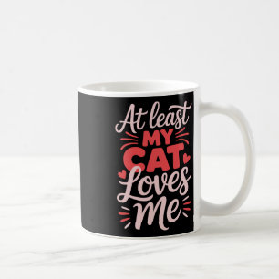 Caneca De Café Pelo Menos Meu Gato Me Ama Camiseta Engraçada Anti