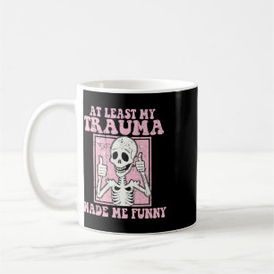 Caneca De Café Pelo Menos Meu Trauma Me Tornou Engraçado Saúde Me