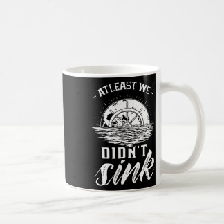 Caneca De Café Pelo Menos Não Afundamos O Barco Do Capitão