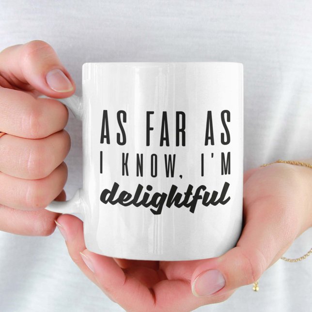 Caneca De Café Pelo que eu sei, sou encantadora (delightful mug)