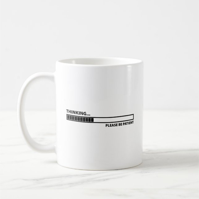 Caneca de Café Pensando ... Por Favor Seja Pacient (Esquerda)