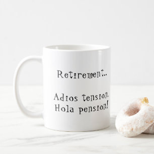 Caneca De Café Pensão de aposentadoria Adios Tension hola! Mug D