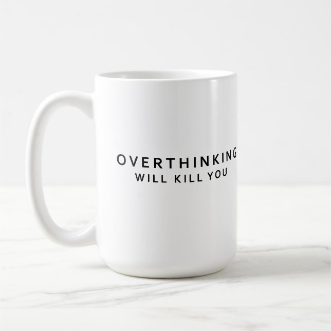Caneca De Café Pensar demais mata  (Esquerda)