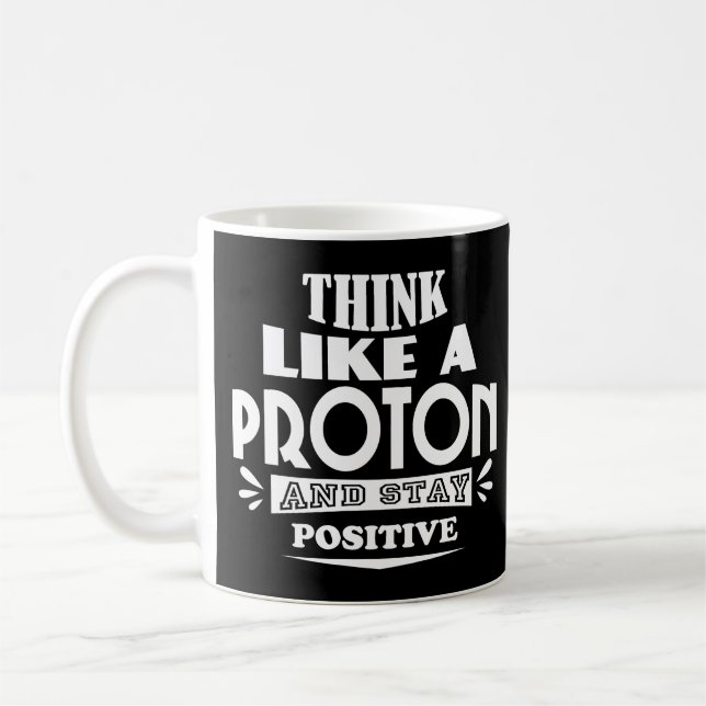 Caneca De Café Pense como um próton e fique positivo (Esquerda)