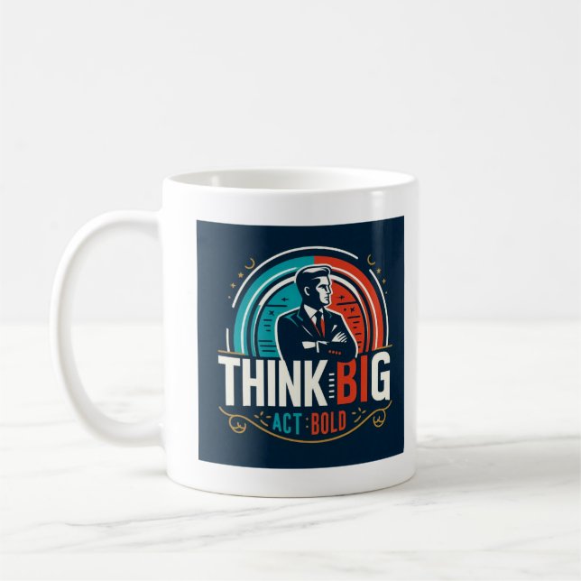 Caneca De Café Pense em grande, Act Bold Tee (Esquerda)