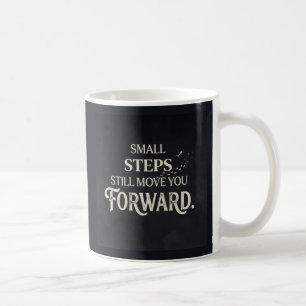 Caneca De Café Pequenos passos ainda te movem para frente.