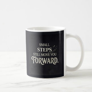 Caneca De Café Pequenos passos ainda te movem para frente.