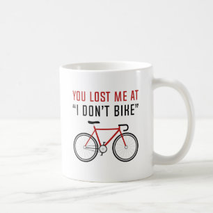 Caneca De Café Perdeste-me, eu não faço bicicleta.