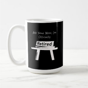 Caneca De Café Pergunte à Sua Mãe Estou Oficialmente Aposentado P