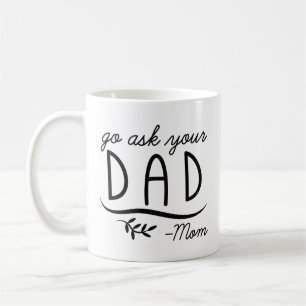 Caneca De Café Pergunte ao seu Pai - Mãe