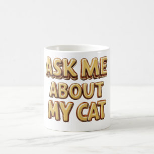 Caneca De Café Pergunte-Me Sobre Meu Gato