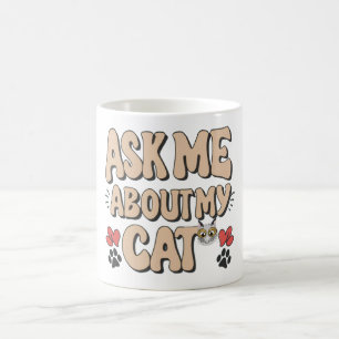 Caneca De Café Pergunte-Me Sobre Meu Gato