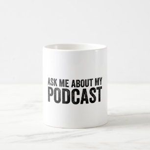 Caneca De Café Pergunte-Me Sobre Meu Podcast Engraçado Podcaster