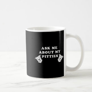 Caneca De Café Pergunte-me sobre meus pitties citação engraçada d