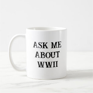 Caneca De Café Pergunte-me sobre WW2 Historiador Engraçado da 2ª