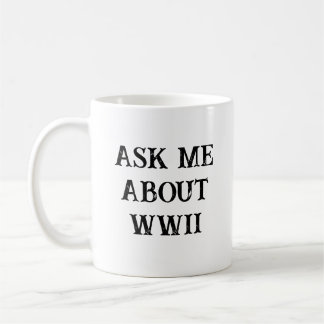 Caneca De Café Pergunte-me sobre WW2 Historiador Engraçado da 2ª