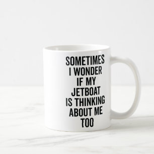 Caneca De Café Pergunto-Me Se O Barco Pensar Em Mim - Jet Boat