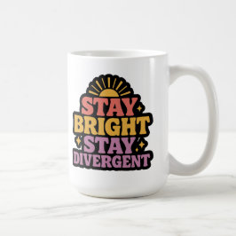 Caneca De Café Permaneça Brilhante, Permaneça Divergente