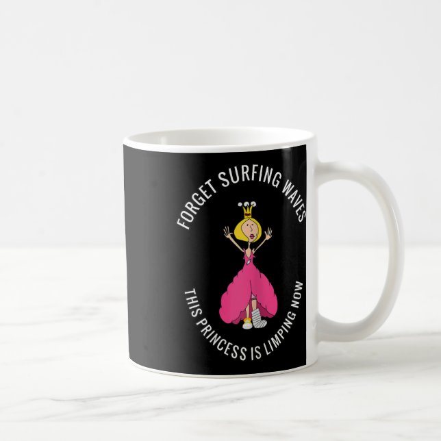 Caneca De Café Pernas Quebradas, Pé Quebrado Esqueça as Ondas de  (Direita)