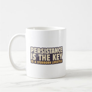 Caneca De Café Persistência é a chave para um estilo de vida te