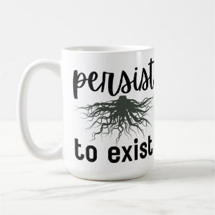 Caneca De Café Persistir em existir