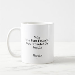 Caneca De Café Personalized Best Friends Promoted To Auntie