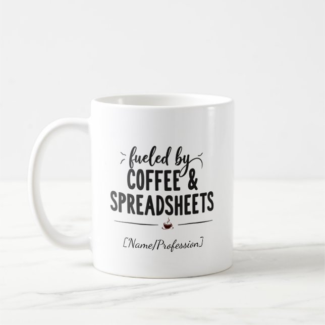 Caneca De Café Personalized Fueled by Coffee and Spreadsheets (Esquerda)