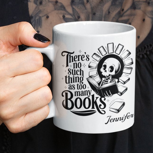 Caneca De Café Personalized No Such Thing As Too Many Books (Bookworm personalized white mug. Black skeleton and "There's no such thing as too many books" text,)