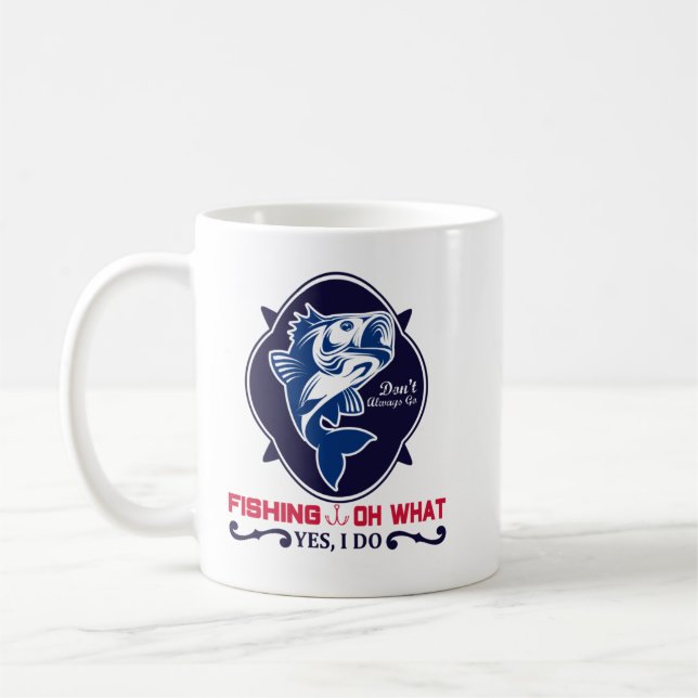Caneca De Café Pescar O Que Sim Eu Faço, Engraçado Presente De So (Esquerda)